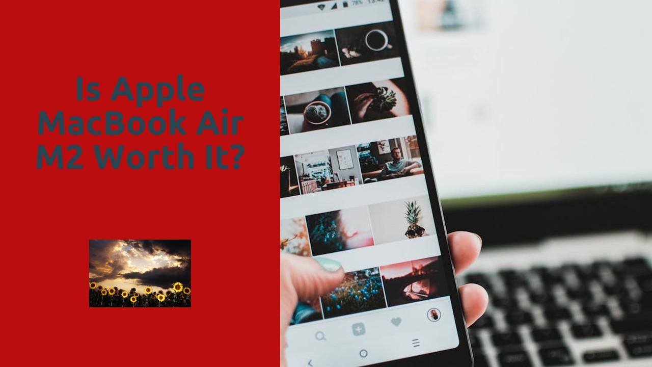 Is Apple MacBook Air M2 worth it?