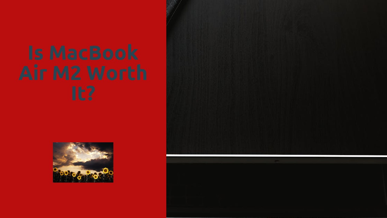 Is MacBook Air M2 worth it?