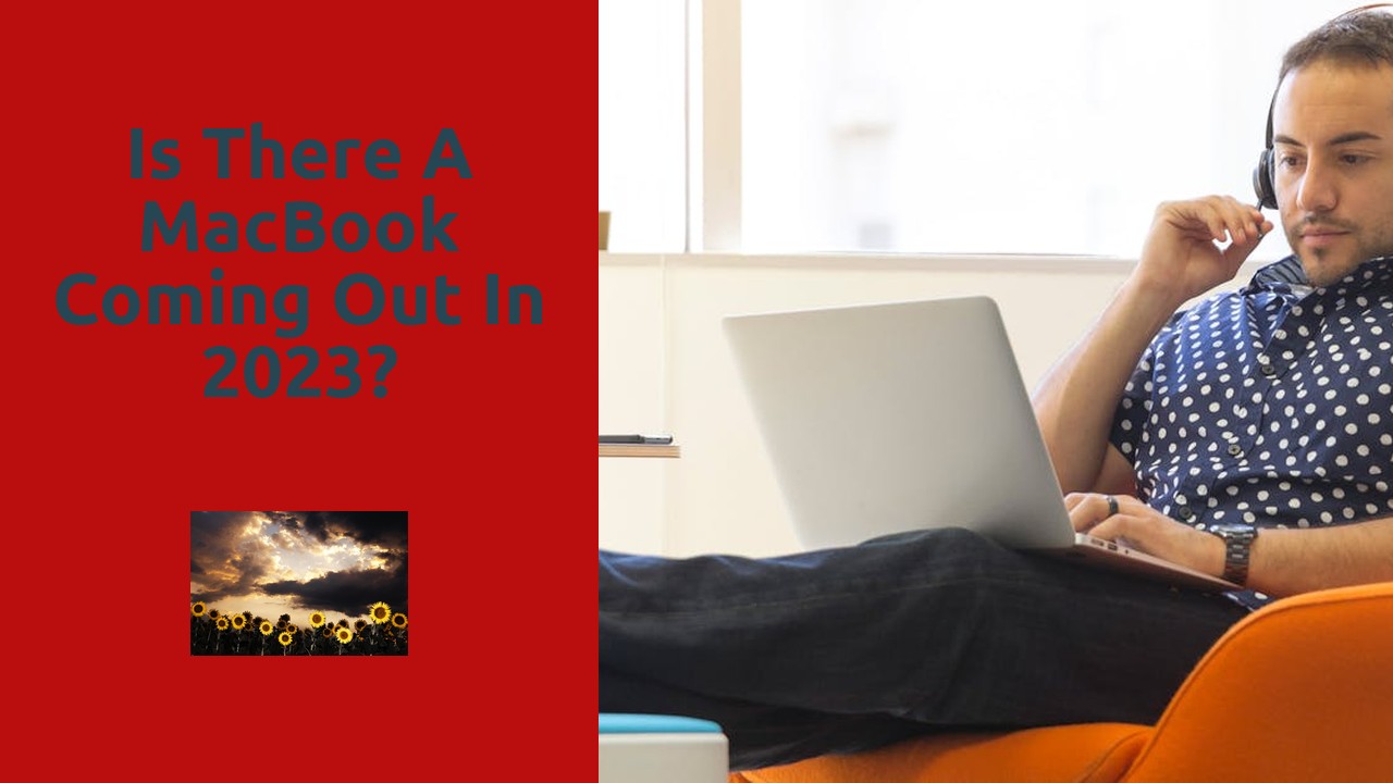 Is there a MacBook coming out in 2023?