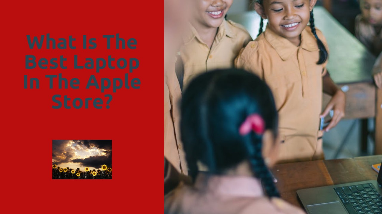 What is the best laptop in the Apple Store?