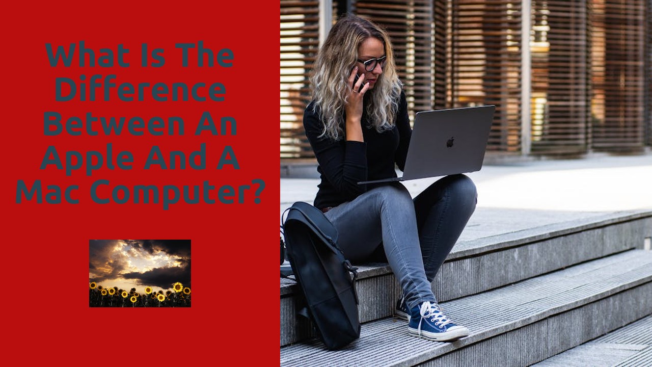 What is the difference between an Apple and a Mac computer?