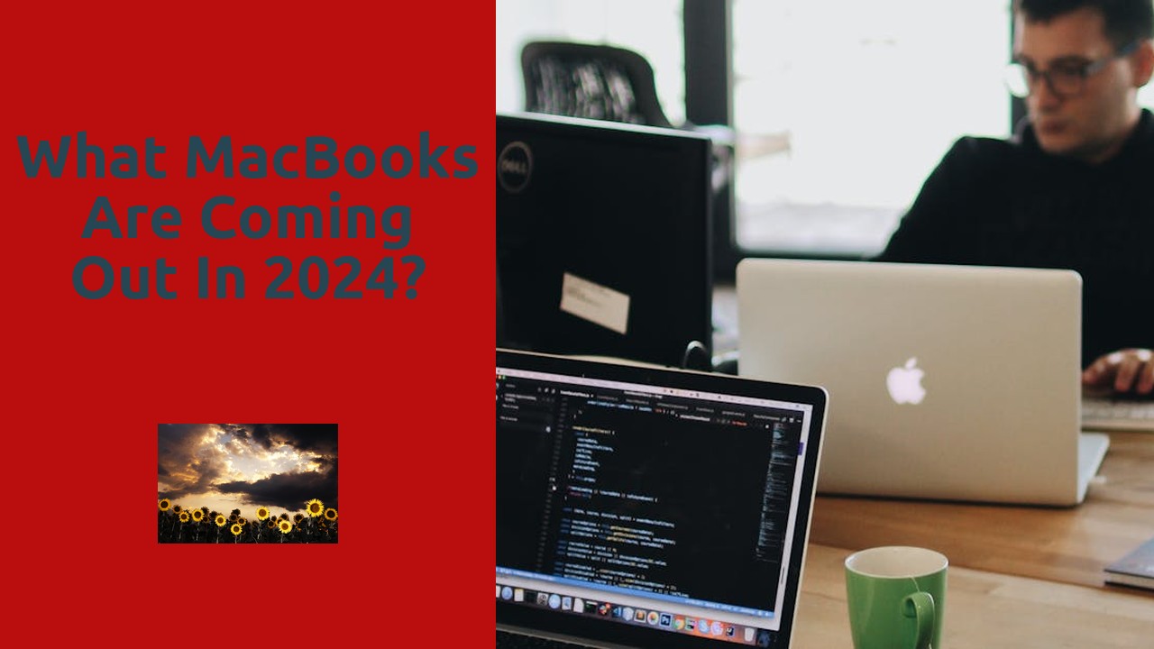 What MacBooks are coming out in 2024?
